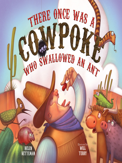 Title details for There Once Was a Cowpoke Who Swallowed an Ant by Will Terry - Available